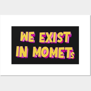 We exist in moments | typography Posters and Art